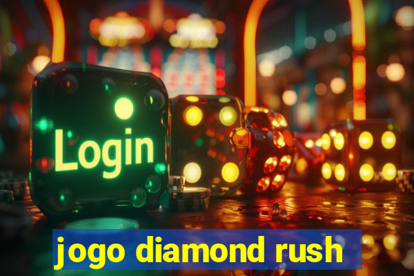 jogo diamond rush